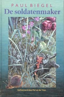 De soldatenmaker - Paul Biegel, P. Biegel, ...