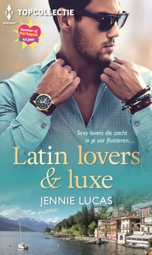 Latin lovers & luxe - Jennie Lucas