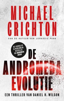 De Andromeda Evolutie - Michael Crichton, Daniel H. Wilson