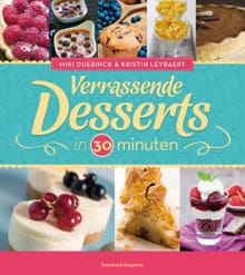 Verrassende desserts in 30 minuten - Kristin Leybaert, Miki Duerinck