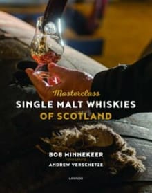 Masterclass Single Malt Whiskies of Scotland - English version - Bob Minnekeer, Andrew Verschetze, ...