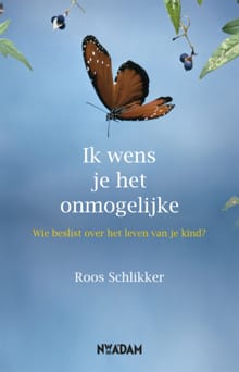 Ik wens je het onmogelijke - Roos Schlikker
