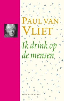 Ik drink op de mensen - Paul van Vliet, Paul van Vliet