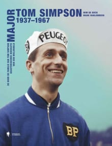 Major Tom Simpson 1937-1967 - Mark Vanlombeek, Wim de Bock, ...