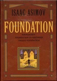 Foundation ; Foundation en Keizerrijk ; Tweede Foundation -  Asimov, Isaac Asimov