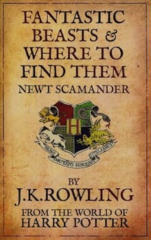 Fantastic Beasts and Where to Find Them - J.K. Rowling