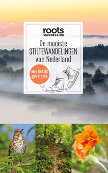 De mooiste stiltewandelingen van Nederland -  Roots