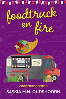 Foodtruck on Fire - Saskia M.N. Oudshoorn