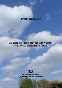 WOLKEN SCHOVEN BOVEN ONS VOORBIJ - Frans Depeuter