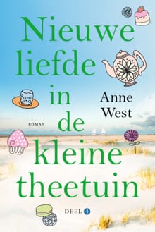 Nieuwe liefde in de kleine theetuin - Anne West