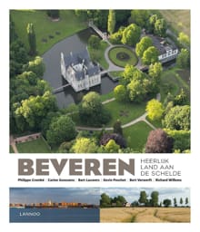 Beveren - Heerlijk land aan de Schelde - Philippe Crombé, Carine Goossens, ...
