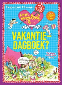 Hoe overleef ik zonder mijn vakantiedagboek? - Francine Oomen