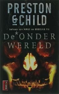 De onderwereld - Douglas Preston, Lincoln Child, ...