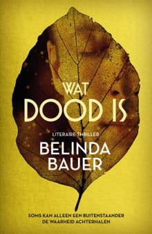 Wat dood is - Belinda Bauer