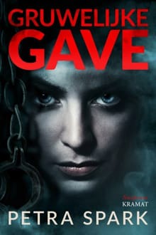 Gruwelijke gave - Petra Spark