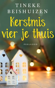 Kerstmis vier je thuis - Tineke Beishuizen