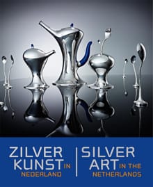 Zilverkunst in Nederland ; Silver art in the Netherlands - Sandra van Berkum