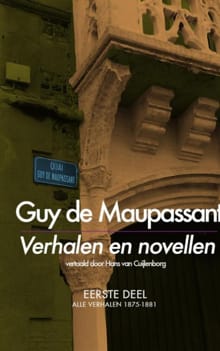 Verhalen en novellen - deel I: alle verhalen 1875-1881 - Guy de Maupassant