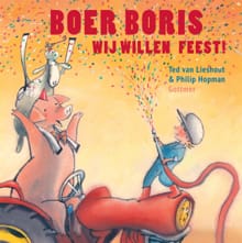 Boer Boris, wij willen feest! - Ted van Lieshout