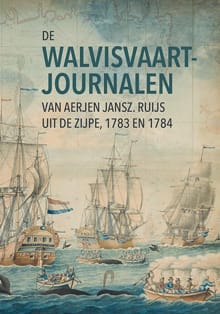 De walvisvaartjournalen van Aerjen Jansz. Ruijs uit de Zijpe (1783 en 1784) - 