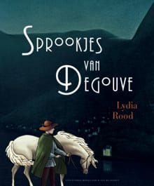 De sprookjes van Degouve - Lydia Rood