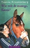 Wie redt de manege, Koosje ? - Yvonne Kroonenberg