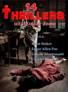 14 Thrillers uit de oude doos - Edgar Allen Poe, Charles Dickens, ...