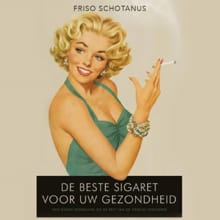 De beste sigaret voor uw gezondheid - Friso Schotanus