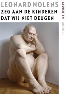Zeg aan de kinderen dat wij niet deugen - Leonard Nolens