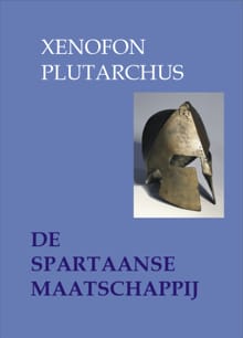 De Spartaanse maatschappij -  Xenofon,  Plutarchus