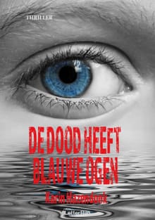 De dood heeft blauwe ogen - Karin Hazendonk