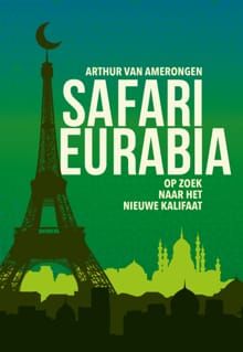 Safari Eurabia - Arthur van Amerongen