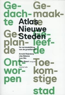 Atlas nieuwe steden - Arnold Reijndorp, Like Bijlsma, ...