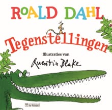 Tegenstellingen - Roald Dahl, Quentin Blake