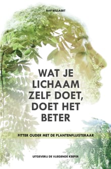 Wat je lichaam zelf doet, doet het beter - Raf Willaert