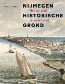 Nijmegen historische grond - Ruud Abma