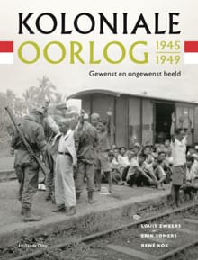 Koloniale oorlog 1945-1949 - René Kok, Erik Somers, ...