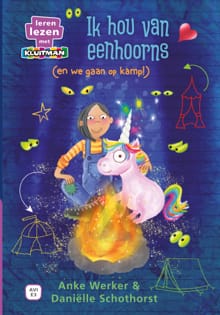 Ik hou van eenhoorns (en we gaan op kamp!) - Anke Werker