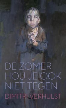 De zomer hou je ook niet tegen - Dimitri Verhulst