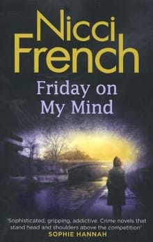 Friday on my mind -  French, Nicci, Nicci French