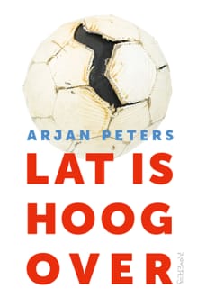 Lat is hoog over - Arjan Peters