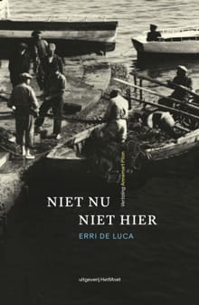 Niet nu, niet hier - Erri De Luca