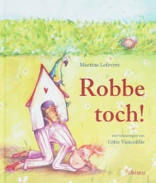 Robbe toch! - Martine Lefevere