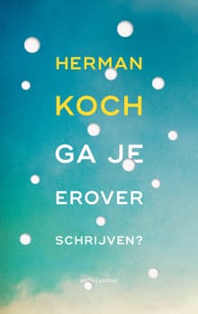 Ga je erover schrijven? - Herman Koch
