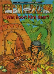 Wat hoort Kim daar? - Van h. Vliet, Helen van Vliet, ...