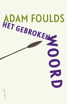 Het gebroken woord - Adam Foulds