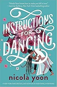 Instructions for Dancing -  Yoon, Nicola, Nicola Yoon