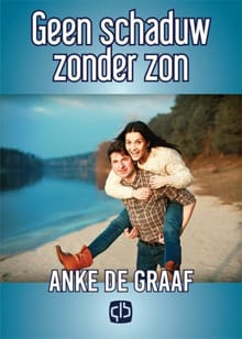 Geen schaduw zonder zon - Anke de Graaf, Anke De Graaf, ...