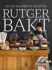 Rutger bakt de 100 allerbeste recepten - Rutger van den Broek