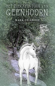 Het zoekavontuur van Geenhoorn - Mark de Groot